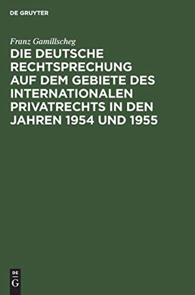 Die Deutsche Rechtsprechung Auf Dem Gebiete Des Internationalen Privatrechts in Den Jahren 1954 Und 1955