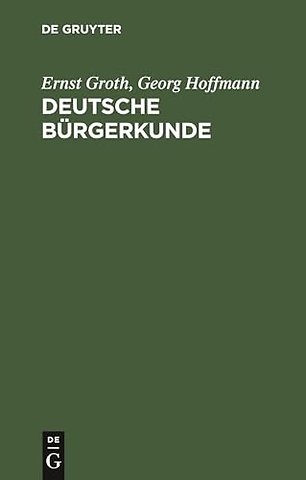Deutsche Bürgerkunde – Kleines Handbuch des politisch Wissenswerten für jedermann