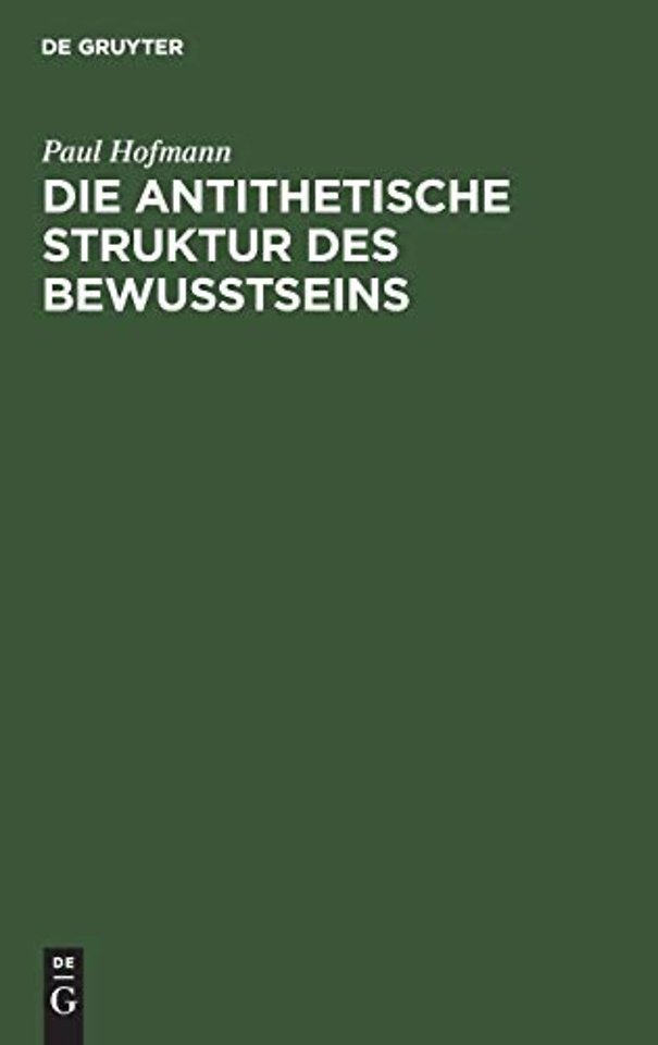 Die antithetische Struktur des Bewuβtseins – Grundlegung einer Theorie der Weltanschauungsformen