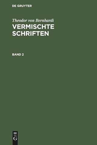 Theodor von Bernhardi: Vermischte Schriften. Band 2
