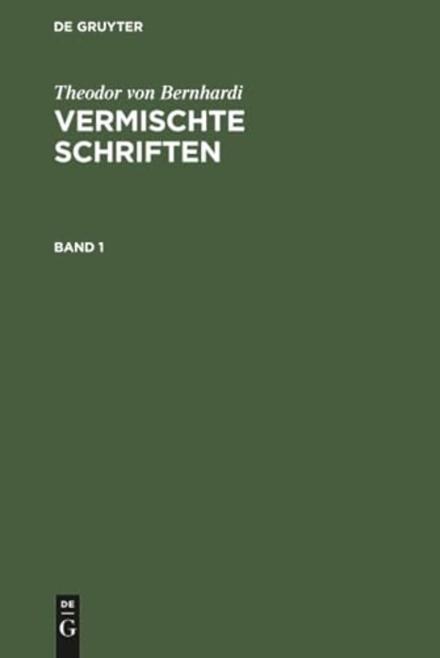 Theodor von Bernhardi: Vermischte Schriften. Band 1