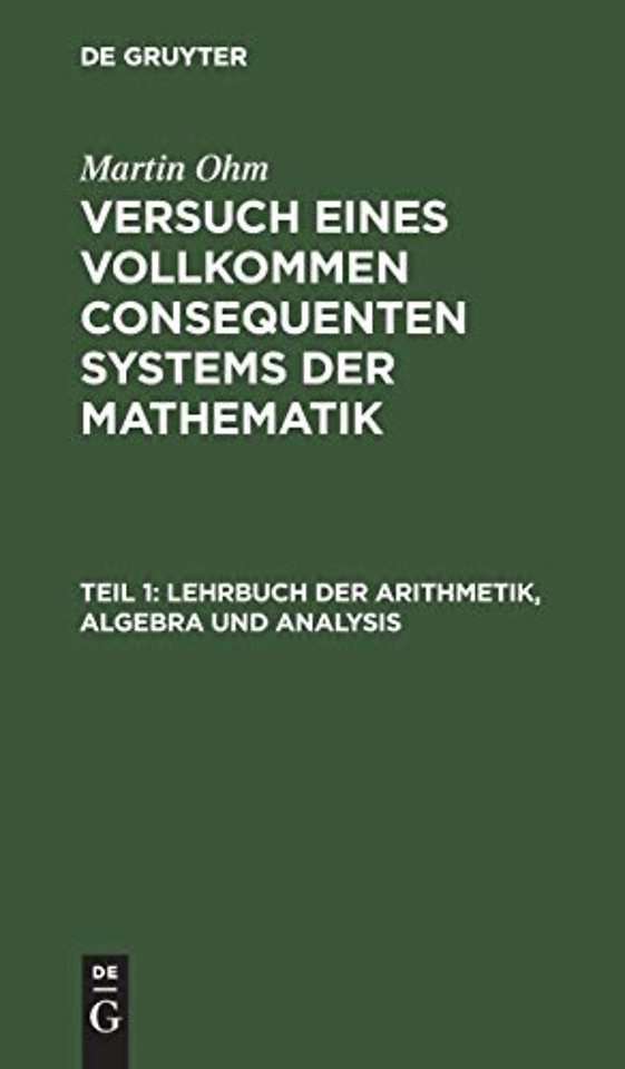 Lehrbuch der Arithmetik, Algebra und Analysis – Nach eigenen Prinzipien. Zunächst für seine Vorlesungen bearbeitet