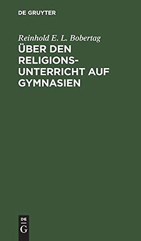 Über den Religionsunterricht auf Gymnasien – Ein pädagogischer Versuch