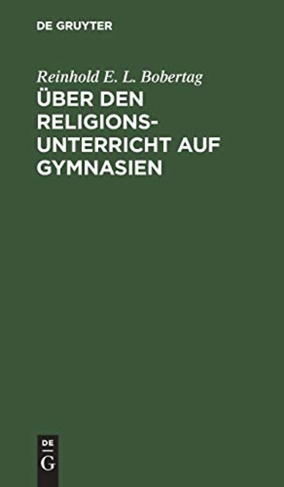 Über den Religionsunterricht auf Gymnasien – Ein pädagogischer Versuch
