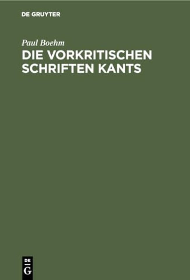 Die vorkritischen Schriften Kants – Ein Beitrag zur Entwicklungsgeschichte der Kantischen Philosophie