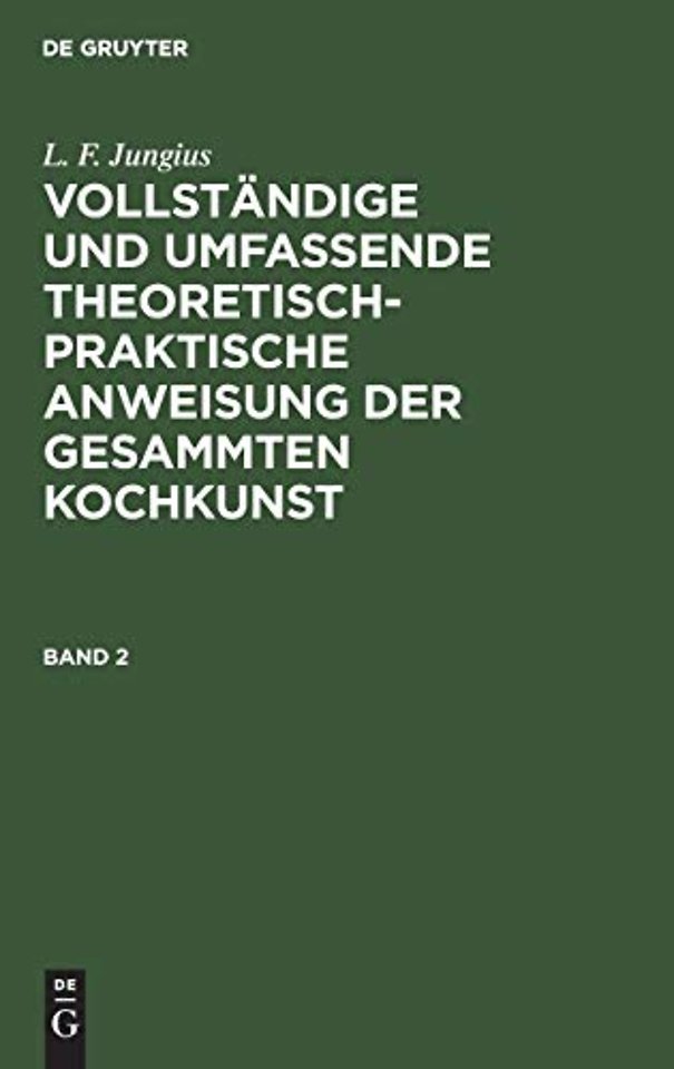 Vollstandige und umfassende theoretisch-praktische Anweisung der gesammten Kochkunst