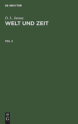 D. L. Jassoy: Welt und Zeit. Teil 3