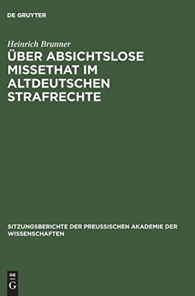 Uber absichtslose Missethat im altdeutschen Strafrechte