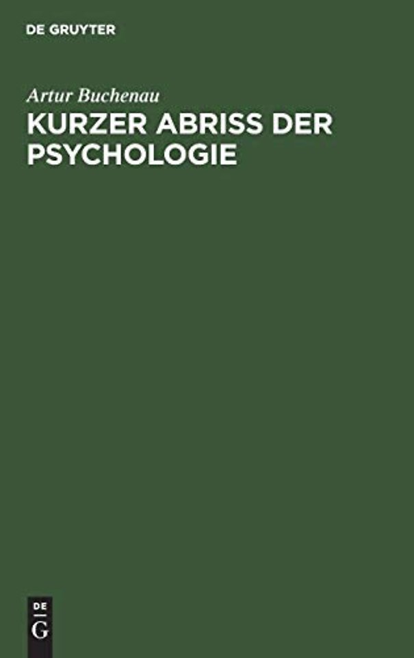 Kurzer Abriβ der Psychologie – Für den Unterricht an höheren Schulen, an Lehrer und Lehrerinnen–Bildungsanstalten, sowie für das eigen