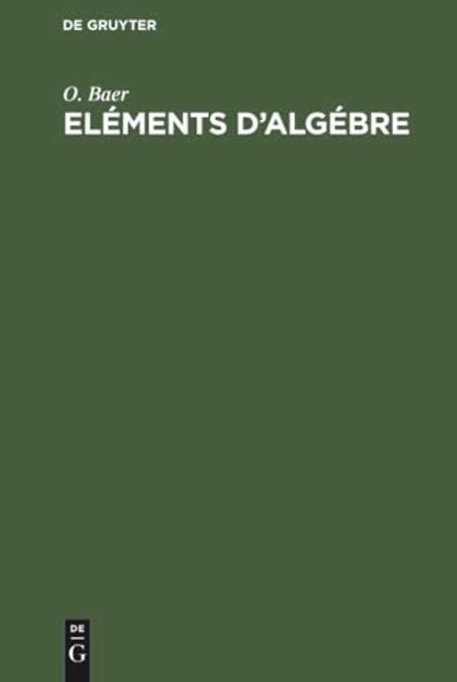 Eléments d`algébre – À l`usage des classes moyennes du collège royal français