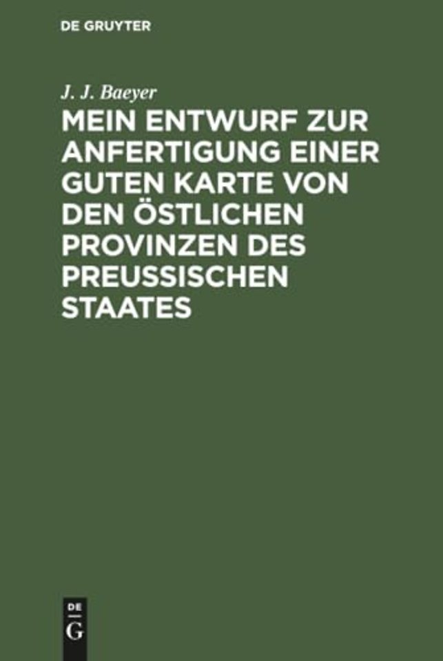 Mein Entwurf Zur Anfertigung Einer Guten Karte Von Den Ostlichen Provinzen Des Preussischen Staates