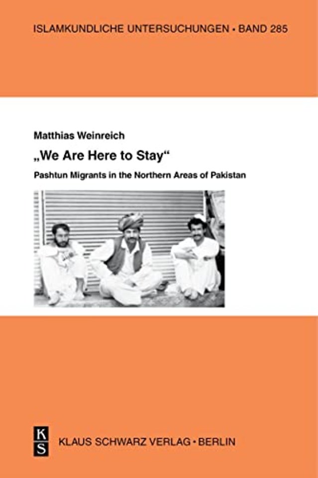 »We Are Here to Stay« – Pashtun Migrants in the Northern Areas of Pakistan