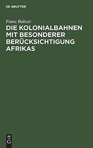 Die Kolonialbahnen Mit Besonderer Berucksichtigung Afrikas