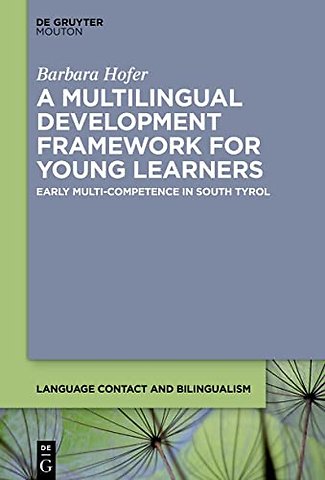 A Multilingual Development Framework for Young L – Early Multi–Competence in South Tyrol