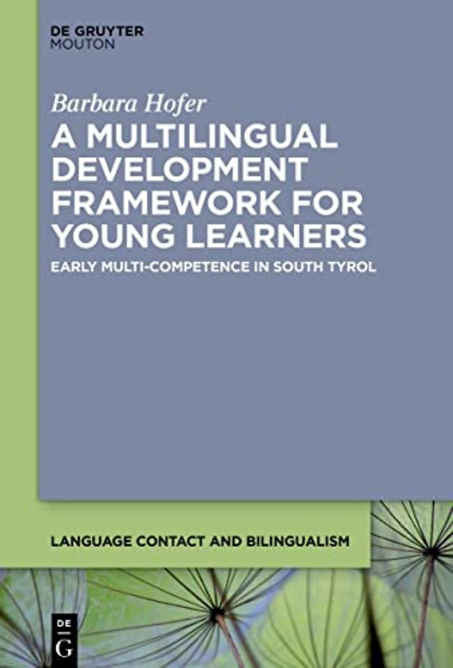 A Multilingual Development Framework for Young L – Early Multi–Competence in South Tyrol