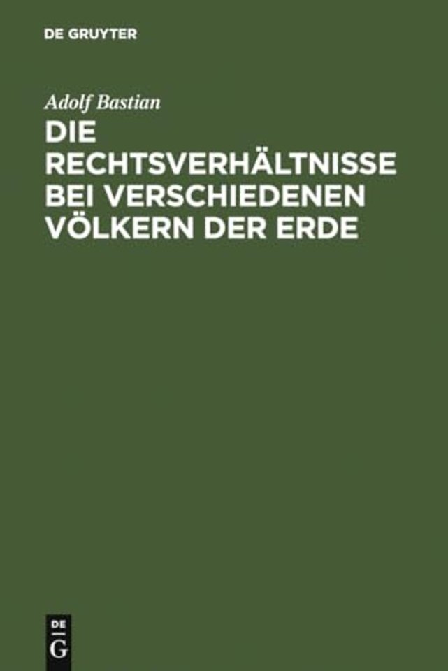 Die Rechtsverhältnisse bei verschiedenen Völkern – Ein Beitrag zur vergleichenden Ethnologie