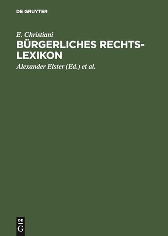 Bürgerliches Rechts–Lexikon – (nach dem Bürgerlichen Gesetzbuch, dem Handelsgesetzbuch und sonstigen Reichs– und Landesgesetzen)