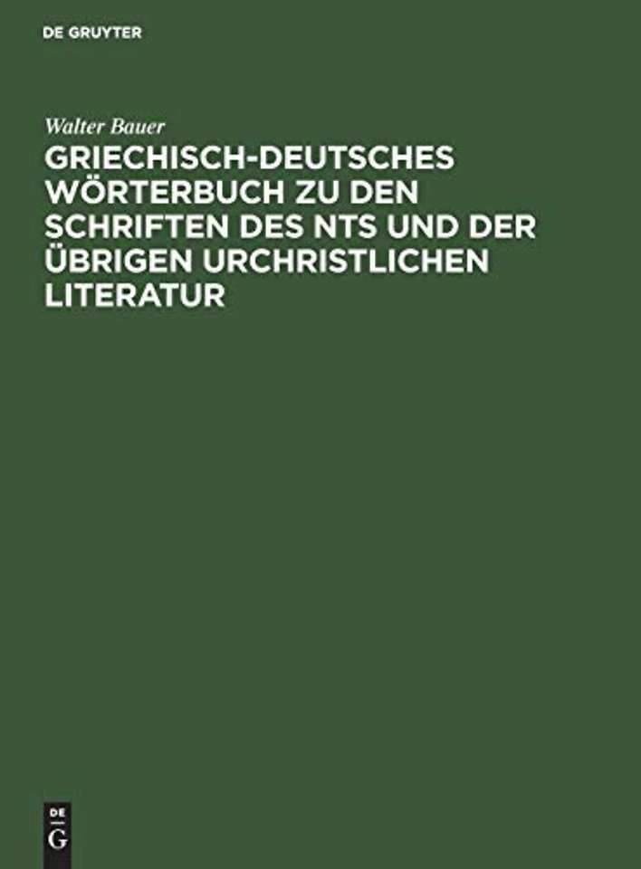 Griechisch-Deutsches Worterbuch Zu Den Schriften Des Nts Und Der Ubrigen Urchristlichen Literatur