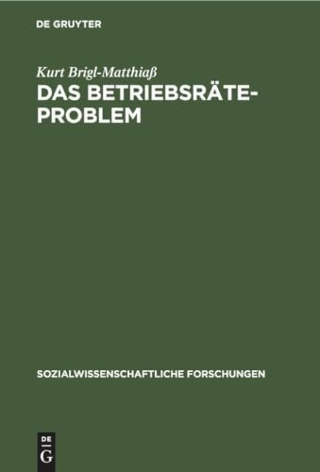 Das Betriebsräteproblem – Eine soziologische Untersuchung zu den Beziehungen zwischen Kapital und Arbeit