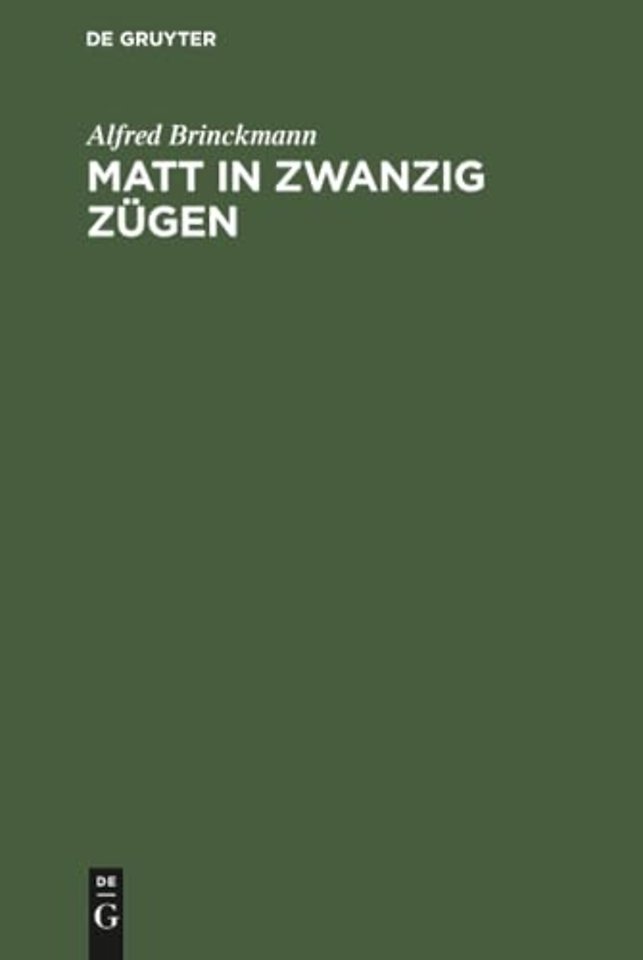 Matt in zwanzig Zügen – Einfälle und Reinfälle. Ein Lehr– und Lesebuch