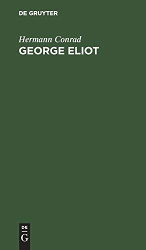 George Eliot – Ihr Leben und Schaffen dargestellt nach ihren Briefen und Tagebüchern