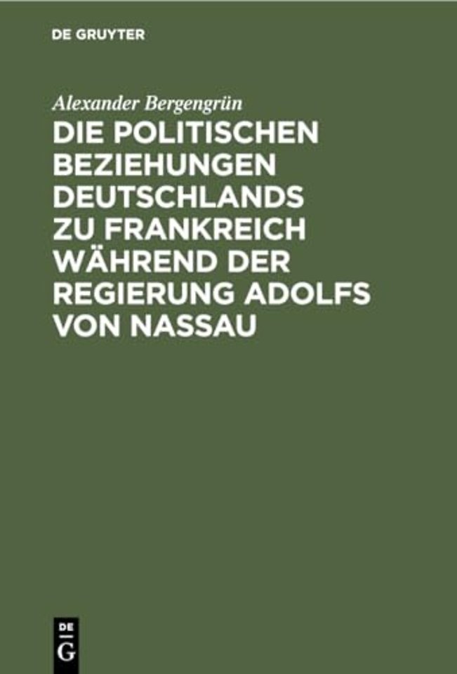 Die politischen Beziehungen Deutschlands zu Frankreich während der Regierung Adolfs von Nassau