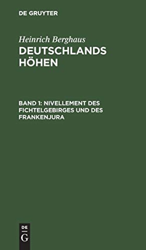 Nivellement des Fichtelgebirges und des Frankenj – Nach den Barometermessungen, trigonometrischen und nivellitischen Operationen von Berghaus, Bisch