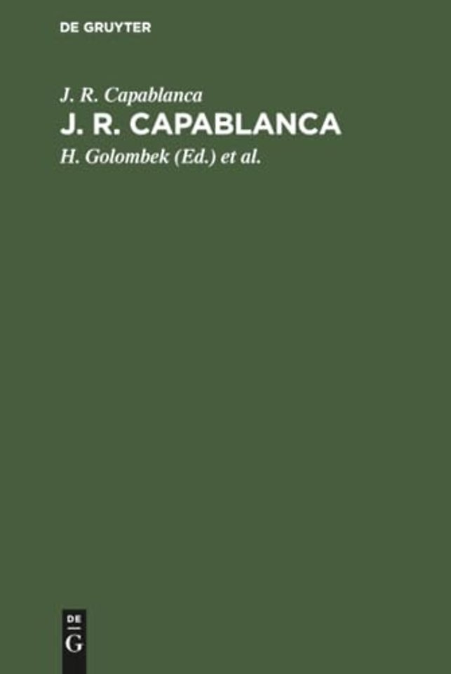 J. R. Capablanca – 75 seiner schönsten Partien