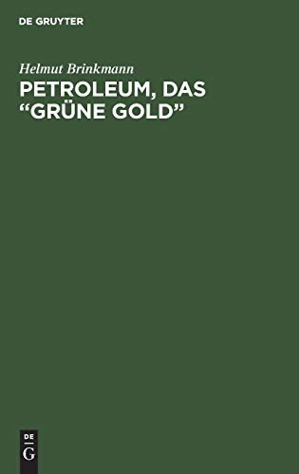 Petroleum, das "grune Gold"