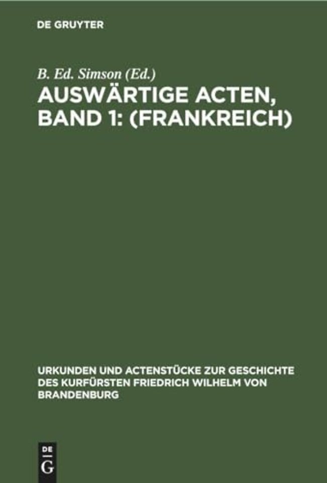 Auswärtige Acten, Band 1: (Frankreich)