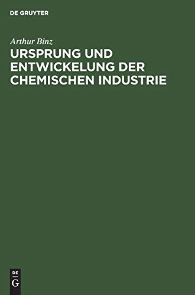 Ursprung und Entwickelung der chemischen Industrie