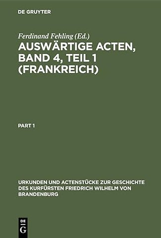 Auswärtige Acten, Band 4, Teil 1 (Frankreich) – 1667–1688
