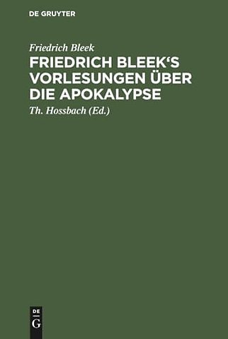 Friedrich Bleek`s Vorlesungen über die Apokalypse