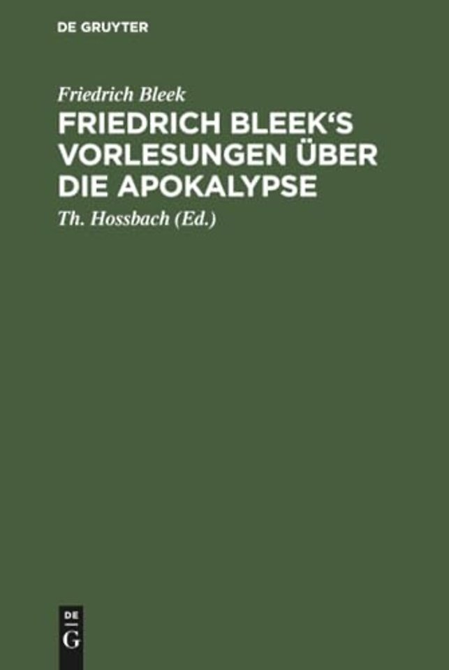 Friedrich Bleek`s Vorlesungen über die Apokalypse