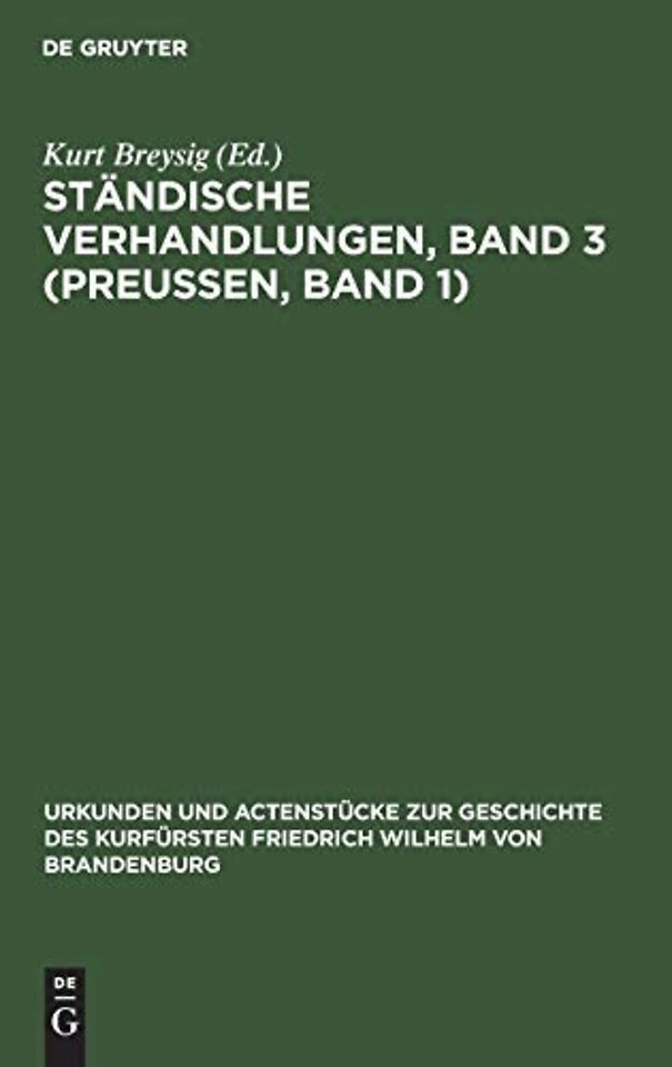 Ständische Verhandlungen, Band 3 (Preuβen, Band 1)
