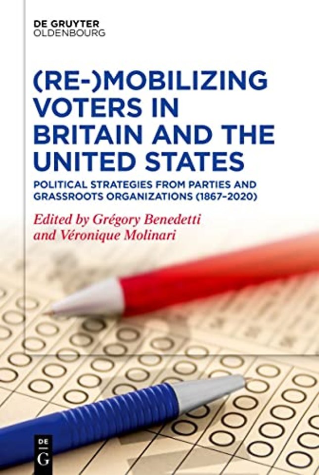 (Re–)Mobilizing Voters in Britain and the United – Political Strategies from Parties and Grassroots Organisations (1867–2020)