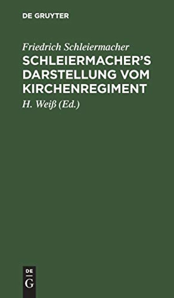 Schleiermacher's Darstellung vom Kirchenregiment