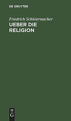 Ueber die Religion – Reden an die Gebildeten unter ihren Verächtern