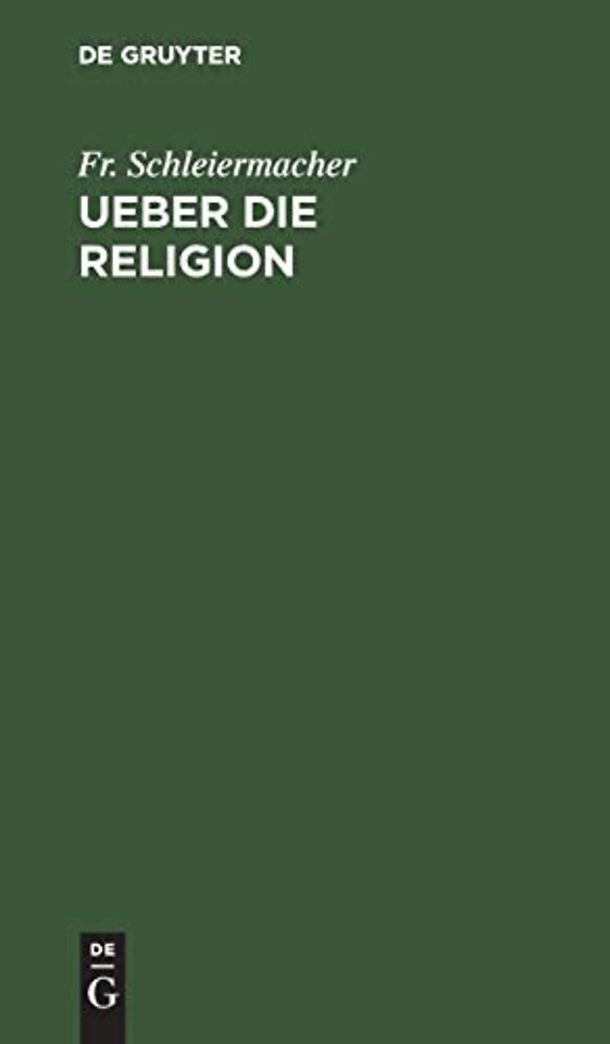Ueber die Religion – Reden an die Gebildeten unter ihren Verächtern