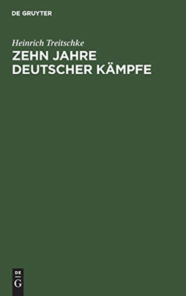 Zehn Jahre deutscher Kämpfe – Schriften zur Tagespolitik. Auswahl