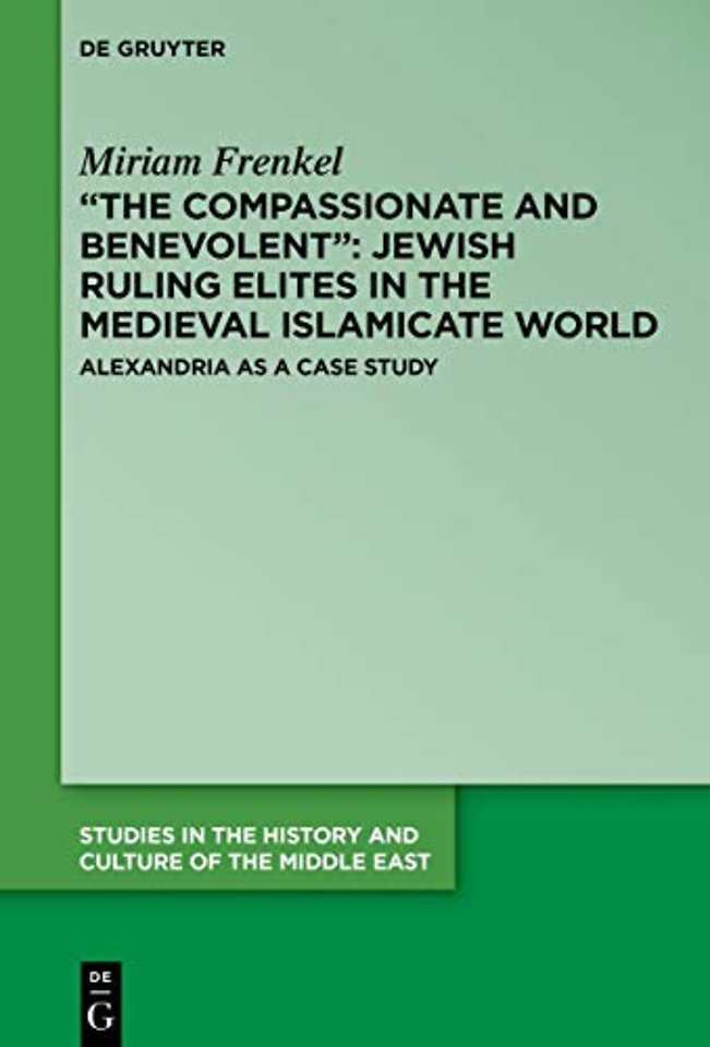 “The Compassionate and Benevolent”: Jewish Ruling Elites in the Medieval Islamicate World
