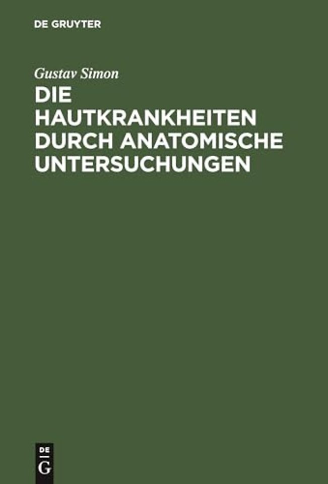 Die Hautkrankheiten durch anatomische Untersuchungen