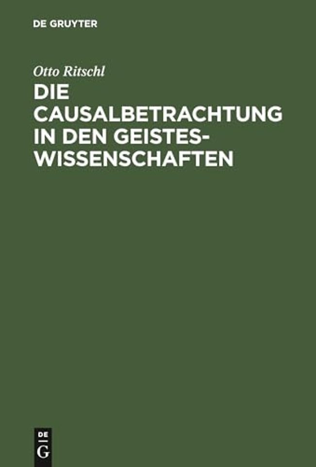 Die Causalbetrachtung in Den Geisteswissenschaften