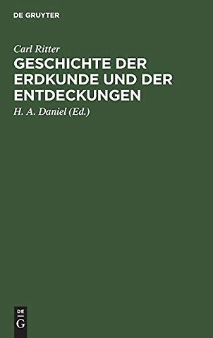 Geschichte der Erdkunde und der Entdeckungen – Vorlesungen an der Universität zu Berlin gehalten