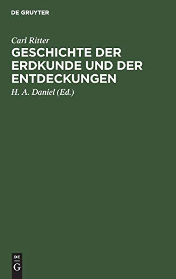 Geschichte der Erdkunde und der Entdeckungen – Vorlesungen an der Universität zu Berlin gehalten