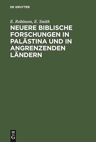 Neuere biblische Forschungen in Palästina und in – Tagebuch einer Reise im Jahre 1852