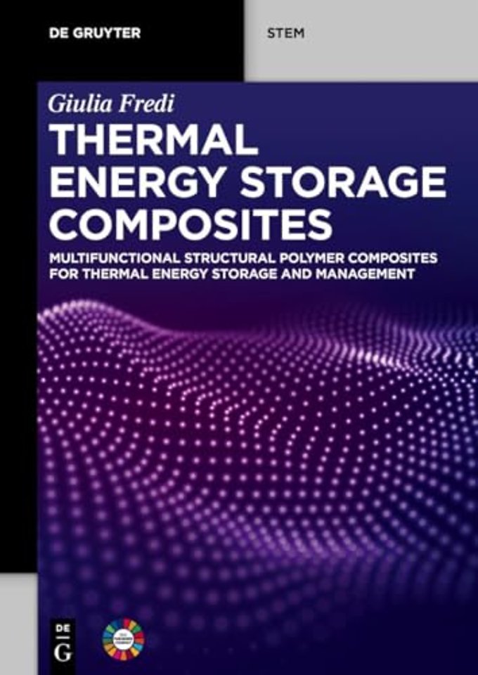 Thermal Energy Storage Composites – Multifunctional Structural Polymer Composites for Thermal Energy Storage and Management
