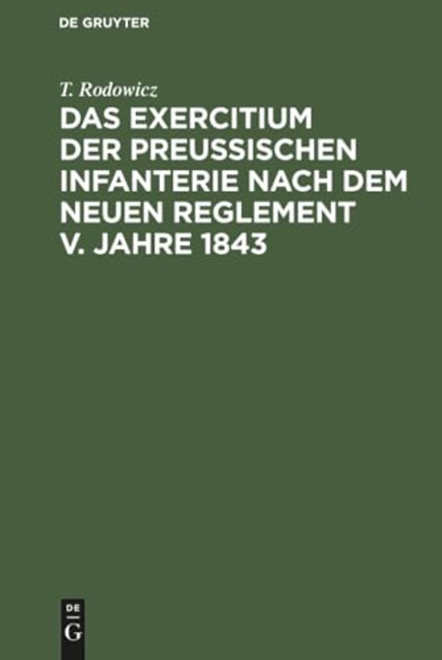 Das Exercitium der preussischen Infanterie nach dem neuen Reglement v. Jahre 1843