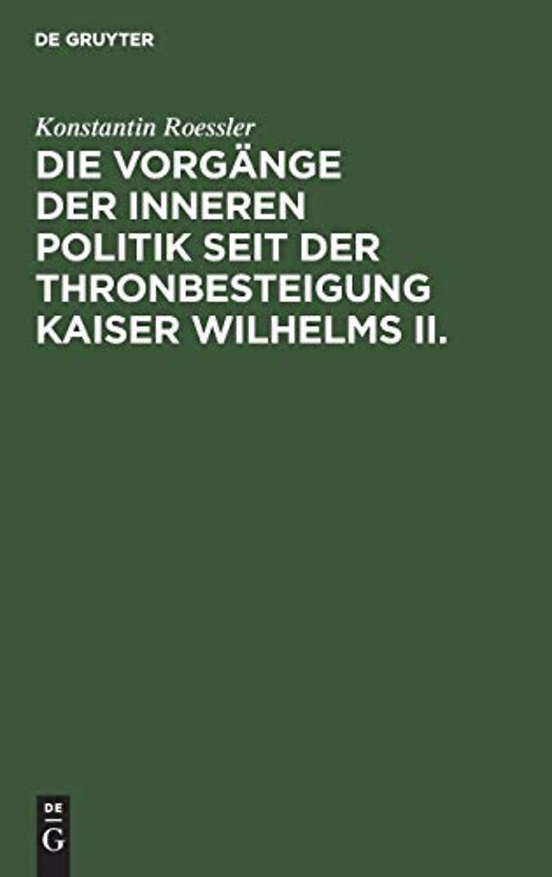 Die Vorgange Der Inneren Politik Seit Der Thronbesteigung Kaiser Wilhelms II.