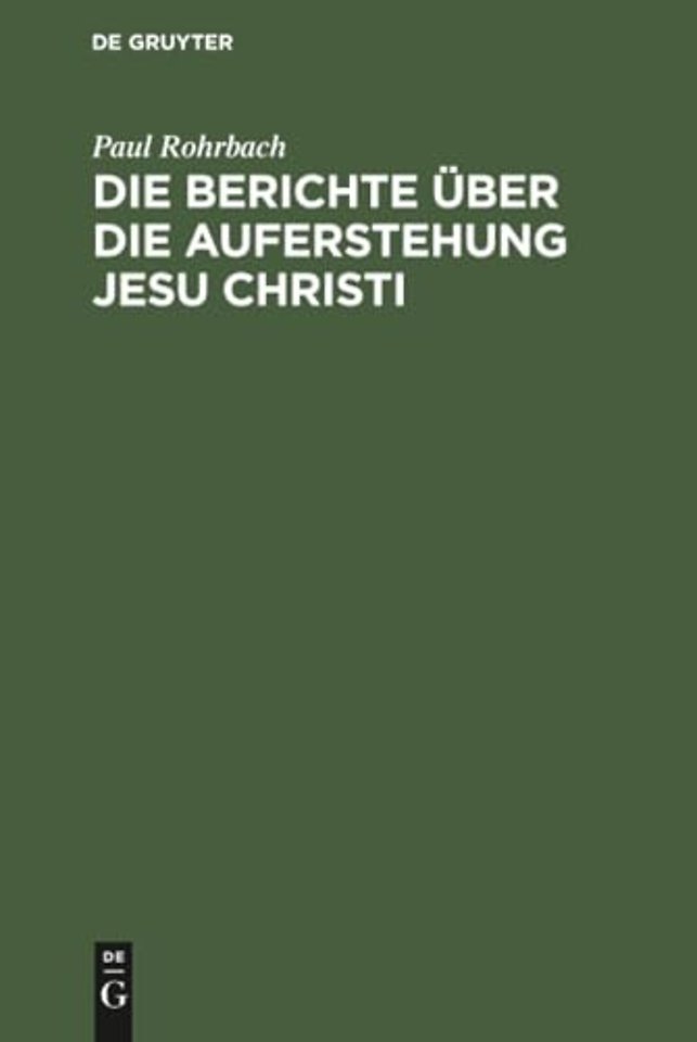 Die Berichte über die Auferstehung Jesu Christi